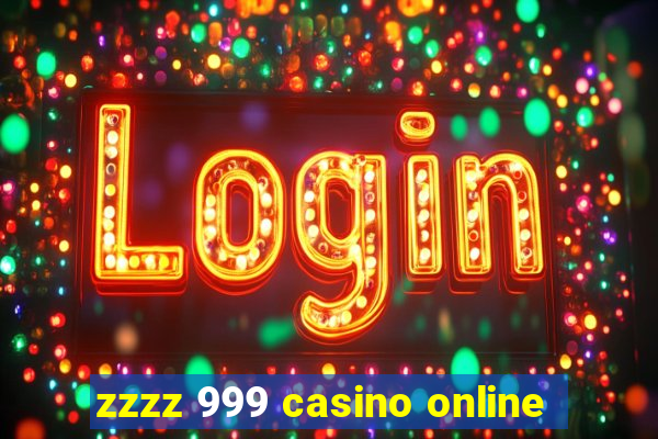 zzzz 999 casino online